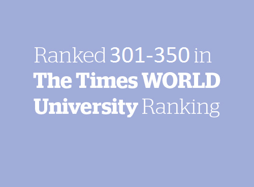 Ranked 301-350 in The Times World University ranking